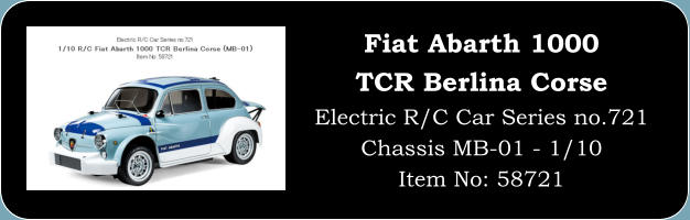 Fiat Abarth 1000 TCR Berlina Corse Electric R/C Car Series no.721 Chassis MB-01 - 1/10 Item No: 58721